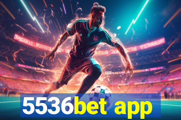 5536bet app